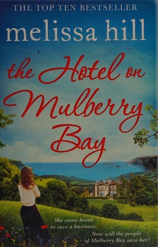 Melissa Hill: The hotel on Mulberry Bay (2015)