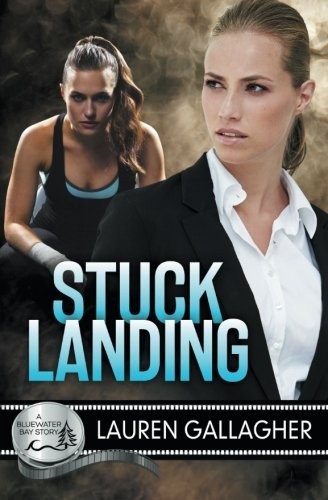 Lauren Gallagher: Stuck Landing (Paperback, 2015, Riptide Publishing)