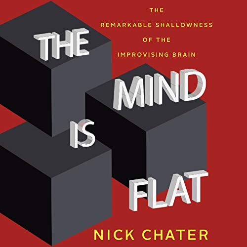 Nick Chater: The Mind Is Flat (AudiobookFormat, 2018, HighBridge Audio)