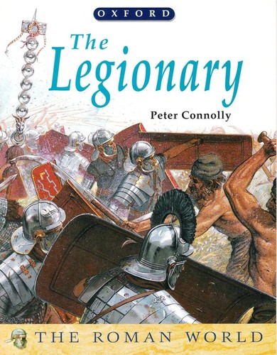 Peter Connolly: The Legionary (1998, Oxford University Press, USA, Oxford University Press)