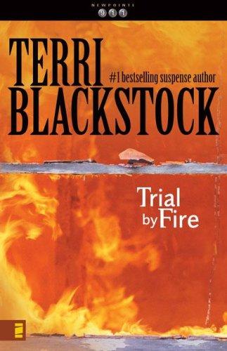 Terri Blackstock: Trial by fire (2000, ZondervanPub.House)