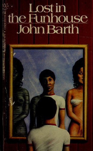 John Barth: Lost in the funhouse (Paperback, 1981, Bantam)