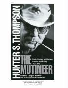 Hunter S. Thompson: The Mutineer (Hardcover, 2008, Simon & Schuster)