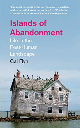 Cal Flyn: Islands of Abandonment (Hardcover, 2021, William Collins)