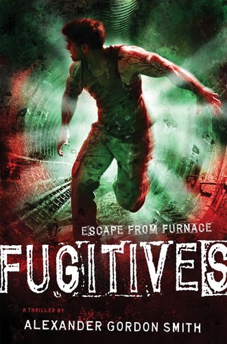 Alexander Gordon Smith: Fugitives (2012, Farrar Straus Giroux)