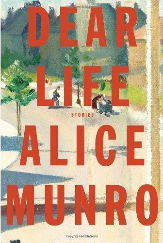 Alice Munro: Dear Life (2012, McClelland & Stewart)