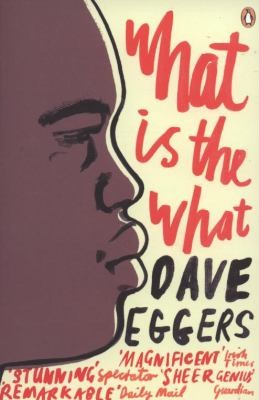 Dave Eggers, Dave Eggers: What Is The What The Autobiography Of Valentino Achak Deng A Novel (2008, Penguin Books, Limited (UK))