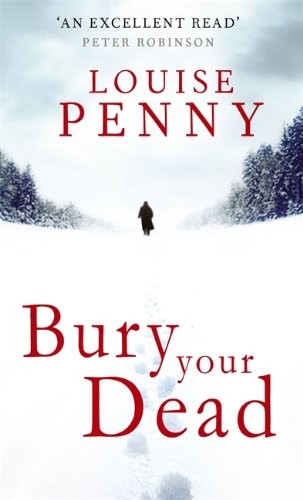 Louise Penny: Bury Your Dead (Paperback, 2012, Sphere)