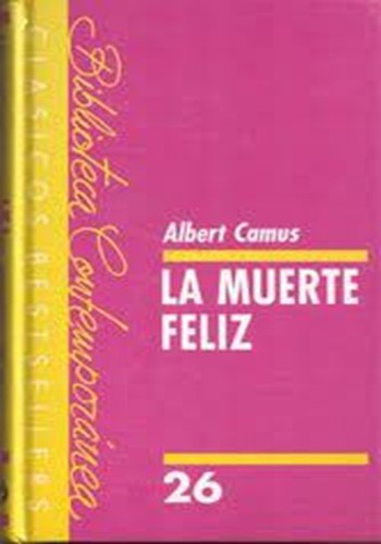 Albert Camus: La muerte feliz (Hardcover, Spanish language, 1971, Editorial Noguer, S.A.)