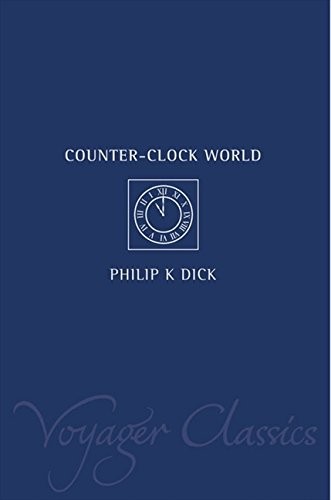 Philip K. Dick: Counter-Clock World (Voyager Classics) (2003, Voyager)