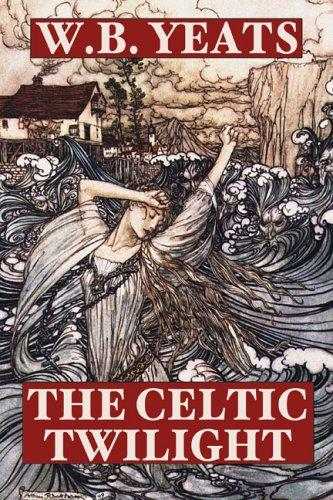 William Butler Yeats: The Celtic Twilight (Hardcover, 2005, Wildside Press)