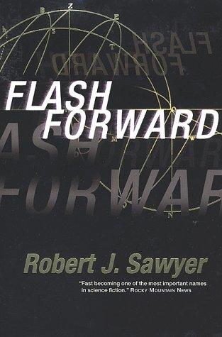 Robert J. Sawyer: Flashforward (1999, Tor)
