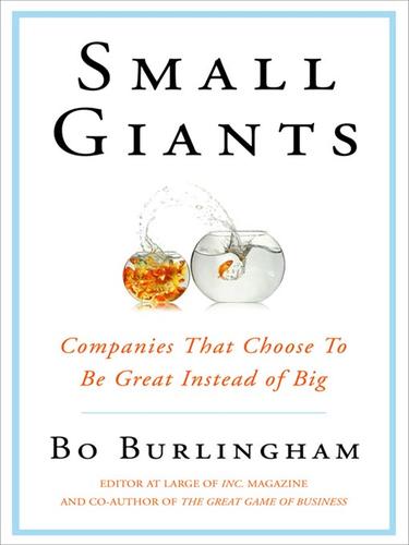 Bo Burlingham: Small Giants (EBook, 2008, Penguin Group USA, Inc.)