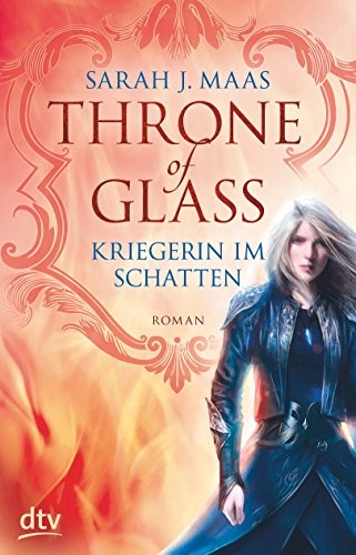 Sarah J. Maas: Throne of Glass - Kriegerin im Schatten (Hardcover, German language, DTV Deutscher Taschenbuch)