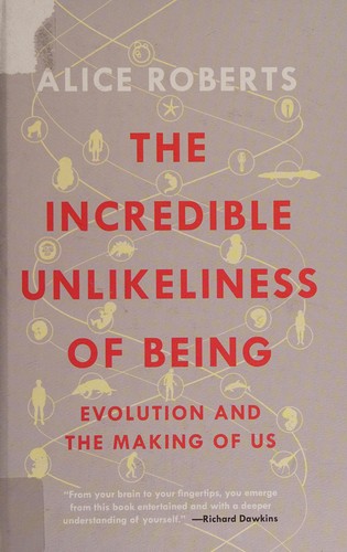 Alice M. Roberts: The incredible unlikeliness of being (2015)