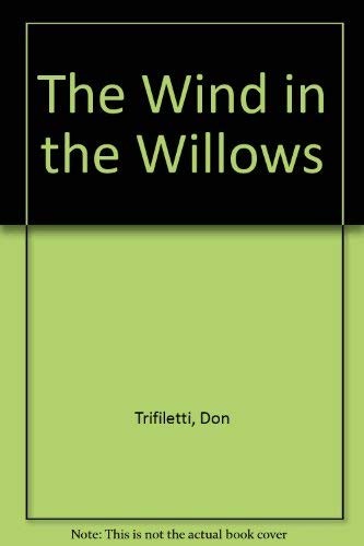 Don Trifiletti: The Wind in the Willows (Hardcover, 1977, Barnett Books)