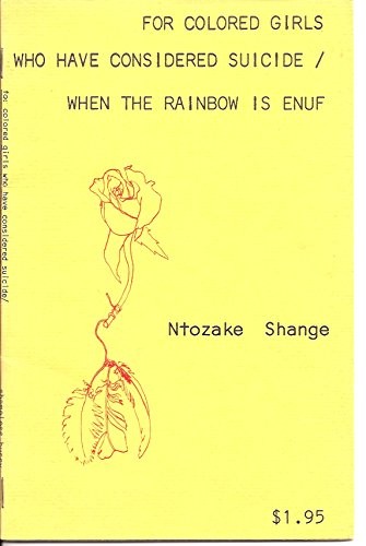 Ntozake Shange: For colored girls who have considered suicide, when the rainbow is enuf (1975, Shameless Hussy Press)