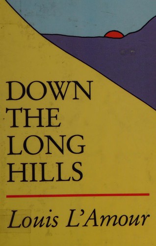 Louis L'Amour: Down the long hills (1993, Thorndike Press)