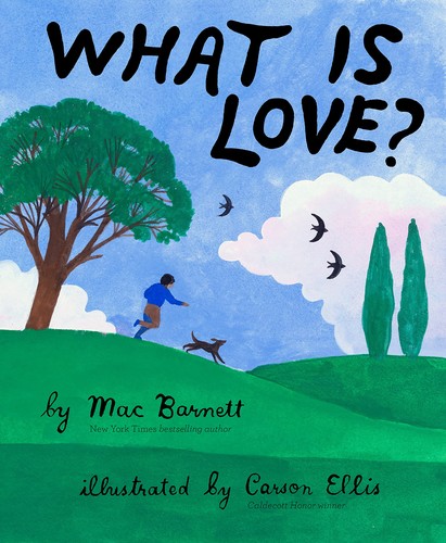 Carson Ellis, Mac Barnett: What Is Love? (2021, Chronicle Books LLC)