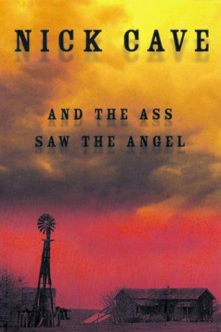 Nick Cave: And the Ass Saw the Angel (Paperback, 2003, 2.13.61)