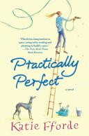 Katie Fforde: Practically perfect (2008, St. Martin's Press)