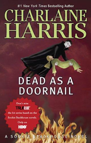 Charlaine Harris: Dead as a Doornail (Original MM Art): A Sookie Stackhouse Novel (Sookie Stackhouse/True Blood) (Paperback, Ace Trade)