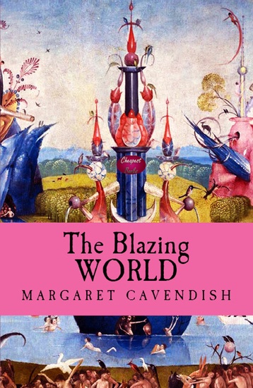 Margaret Cavendish, Duchess of Newcastle: The Blazing World (2019, Blurb)