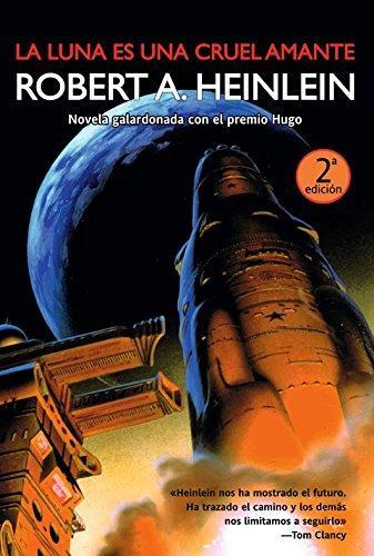 Robert A. Heinlein: La luna es una cruel amante (Spanish language, 2009, La Factoría de Ideas)