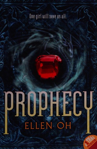 Ellen Oh: Prophecy (2013, HarperCollins Publishers, HarperTeen)