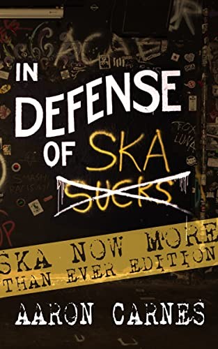 Aaron Carnes: In Defense of Ska (2023, CLASH Books)