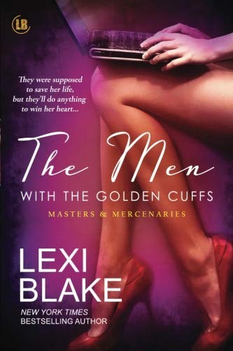 Lexi Blake: The Men with the Golden Cuffs (Paperback, 2018, DLZ Entertainment)