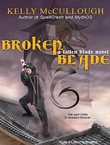 Paul Boehmer, Kelly McCullough: Broken Blade (AudiobookFormat, 2014, Tantor Audio)