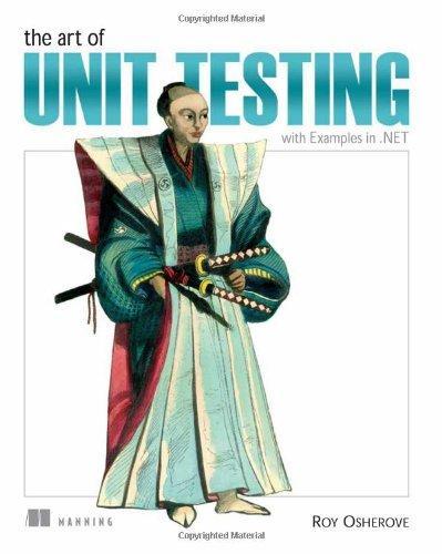 Roy Osherove: The Art of Unit Testing: With Examples in .net (2009)