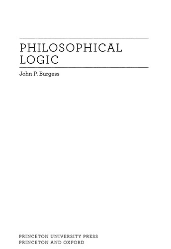 John P. Burgess: Philosophical Logic (2009, Princeton University Press)