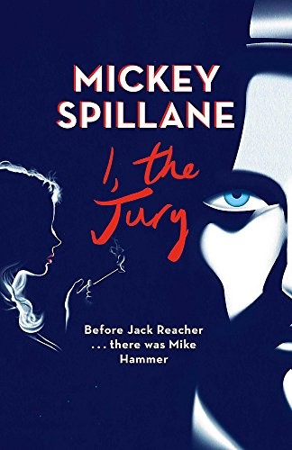 Mickey Spillane: I, The Jury (Paperback, 2015, Orion)