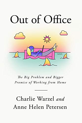 Charlie Warzel, Anne Helen Petersen: Out of Office (Hardcover, 2021, Knopf)