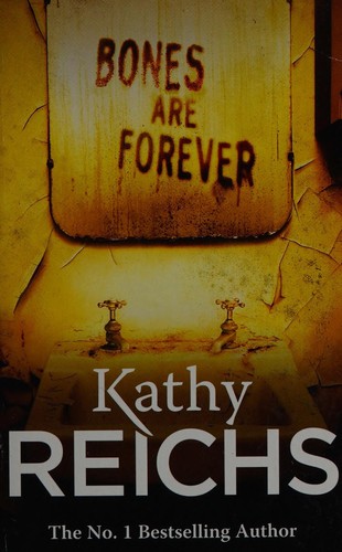 Kathy Reichs: Bones Are Forever (2013, Penguin Random House)