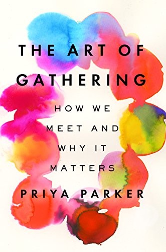 Priya Parker: The Art of Gathering (Paperback)