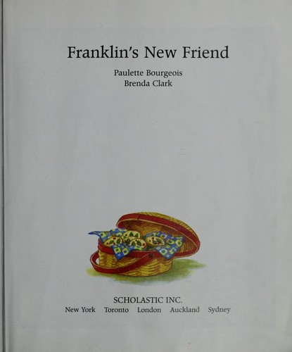Paulette Bourgeois: Franklin's new friend (1997, Scholastic)
