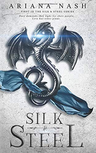 Pippa DaCosta, Ariana Nash: Silk & Steel (Paperback, 2018, Independently published)