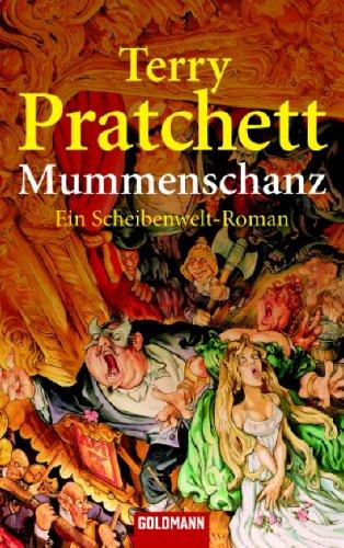 Terry Pratchett: Mummenschanz. Ein Roman von der bizarren Scheibenwelt. (Paperback, German language, 2002, Goldmann)