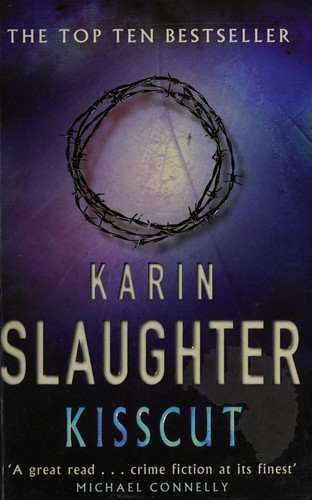Karin Slaughter: Kisscut (2002, Century)