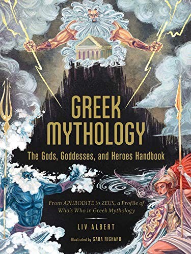 Liv Albert: Greek Mythology : the Gods, Goddesses, and Heroes Handbook (Hardcover, 2021, Adams Media Corporation)