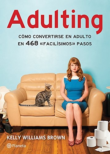 Kelly Williams Brown: Adulting (Spanish language, 2014, Editorial Planeta, S. A., Planeta Publishing, Unknown)