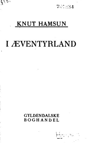 Knut Hamsun: I æventyrland (Danish language, 1903, Gyldendal)