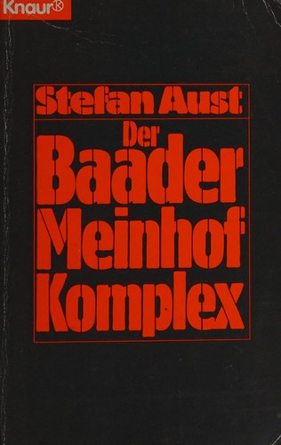 Stefan Aust: Der Baader Meinhof Komplex (German language, 1989, Knaur)