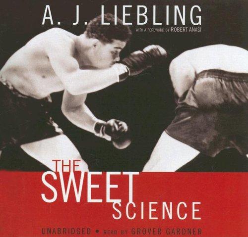 A. J. Liebling: The Sweet Science (AudiobookFormat, 2007, Blackstone Audio Inc.)