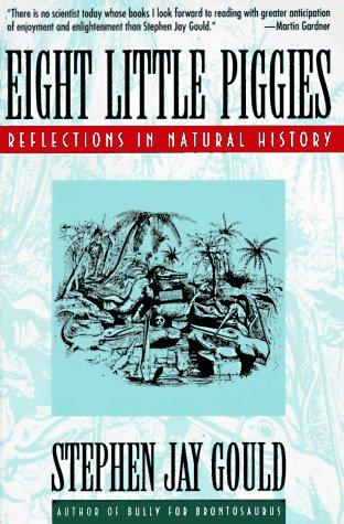 Stephen Jay Gould: Eight Little Piggies (1994, W. W. Norton & Company)