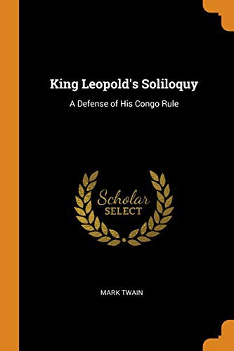 Mark Twain: King Leopold's Soliloquy (Paperback, 2018, Franklin Classics)