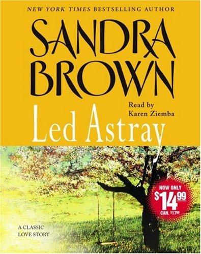 Sandra Brown: Led Astray (AudiobookFormat, 2008, Simon & Schuster Audio)